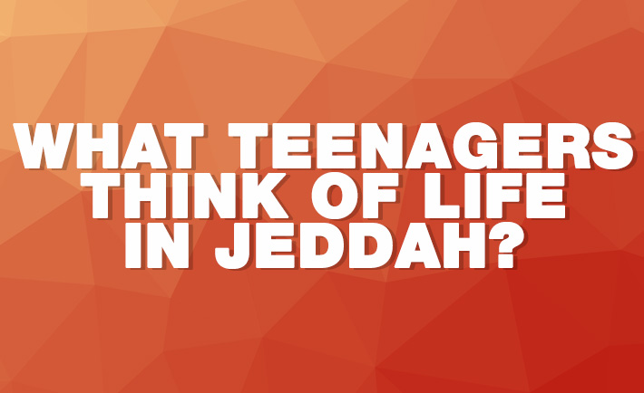 Teenage Life In Jeddah – Living Between Tradition and Aspiration