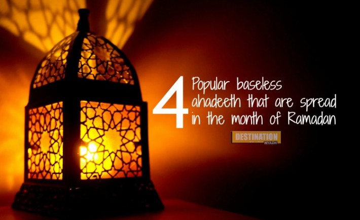 4 Popular Baseless Ahadeeth of Ramadan