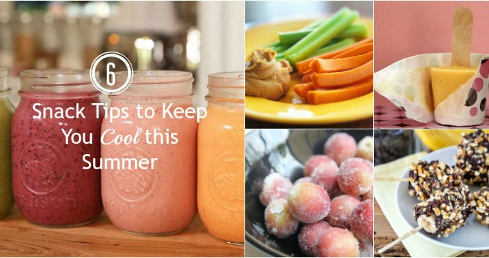 6 Snack Tips to Keep You Cool this Summer
