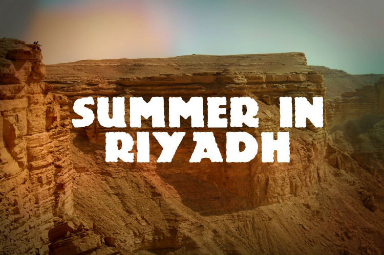 How To Chase Away the Summer Boredom in Riyadh