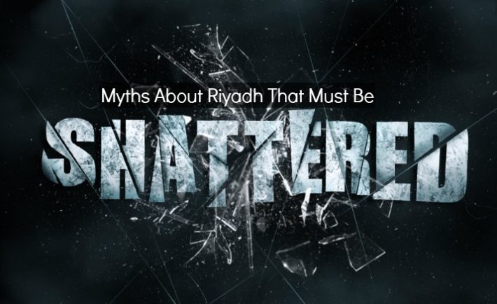 Myths About Riyadh That Must Be Shattered